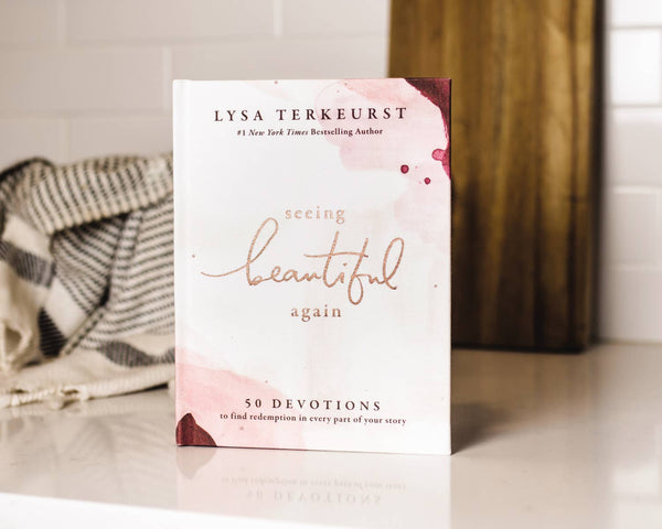 Seeing Beautiful Again by Lisa TerKeurst